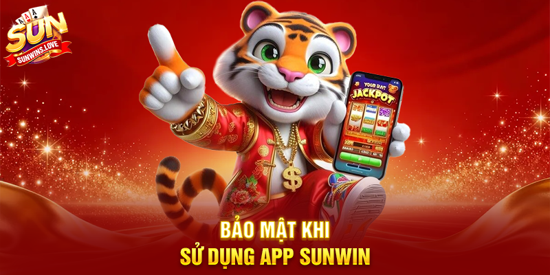 Tải App Sunwin – Hướng dẫn chi tiết và trải nghiệm giải trí tiện lợi mọi lúc mọi nơi 3 Bảo mật khi sử dụng App Sunwin