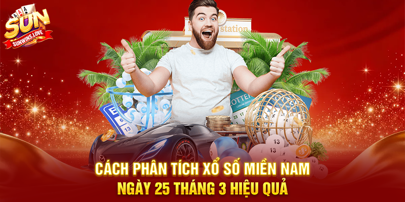 Cập Nhật Xổ Số Miền Nam Ngày 25 Tháng 3 Và Cơ Hội Săn Lộc Trên Sunwin 3 Cách Phân Tích Xổ Số Miền Nam Ngày 25 Tháng 3 Hiệu Quả
