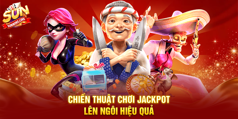 Khám Phá Jackpot Lên Ngôi Và Bí Quyết Thắng Lớn Trên Sunwin 17 Chiến Thuật Chơi Jackpot Lên Ngôi Hiệu Quả