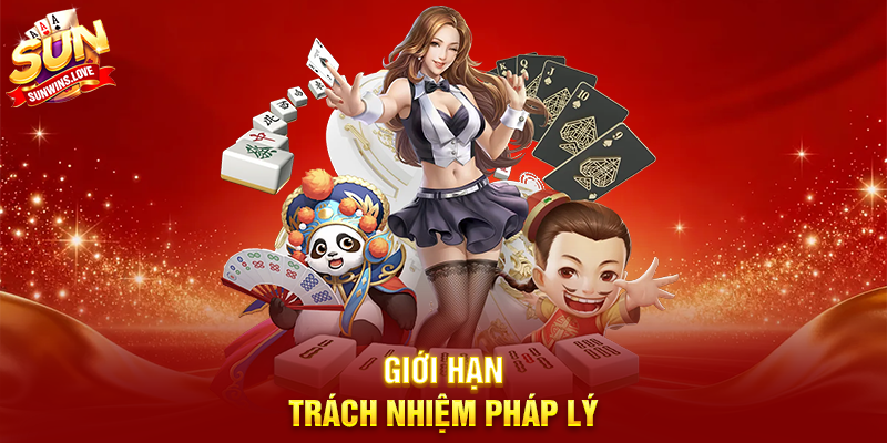 Miễn Trừ Trách Nhiệm Sunwin – Hướng dẫn chi tiết 3 Giới hạn trách nhiệm pháp lý