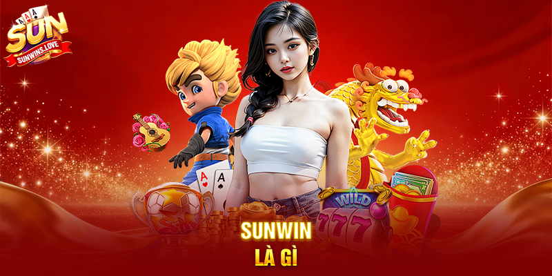 Giới thiệu Sunwin - nền tảng giải trí trực tuyến đa dạng và hấp dẫn 1 Sunwin là gì