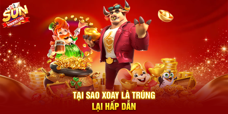 Khám Phá Xoay Là Trúng Và Cơ Hội Thắng Lớn Trên Sunwin 2 Tại Sao Xoay Là Trúng Lại Hấp Dẫn