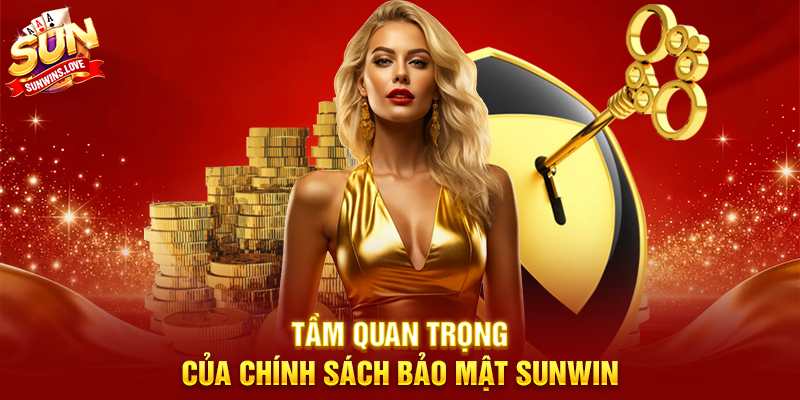 Chính Sách Bảo Mật Sunwin – Bảo vệ thông tin và giao dịch người chơi 1 Tầm quan trọng của chính sách bảo mật Sunwin