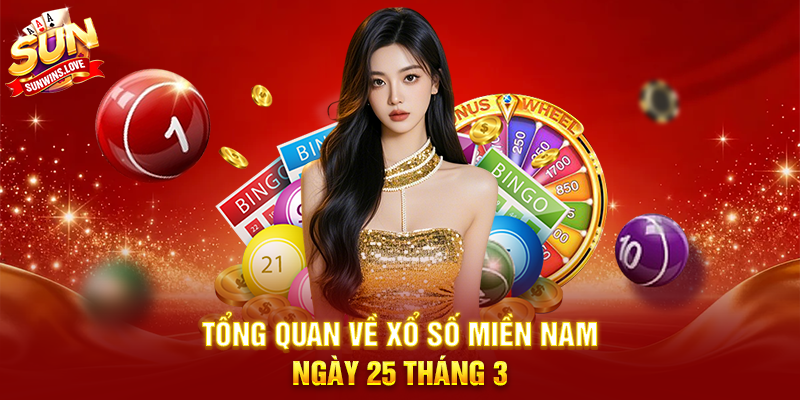 Cập Nhật Xổ Số Miền Nam Ngày 25 Tháng 3 Và Cơ Hội Săn Lộc Trên Sunwin 2 Tổng Quan Về Xổ Số Miền Nam Ngày 25 Tháng 3